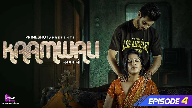 Kaamwali S01E04 – PrimeShots – New Hindi Hot Web Series 2023