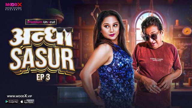 Andha Sasur – S01E03 – 2023 – MoodX Hot Web Series