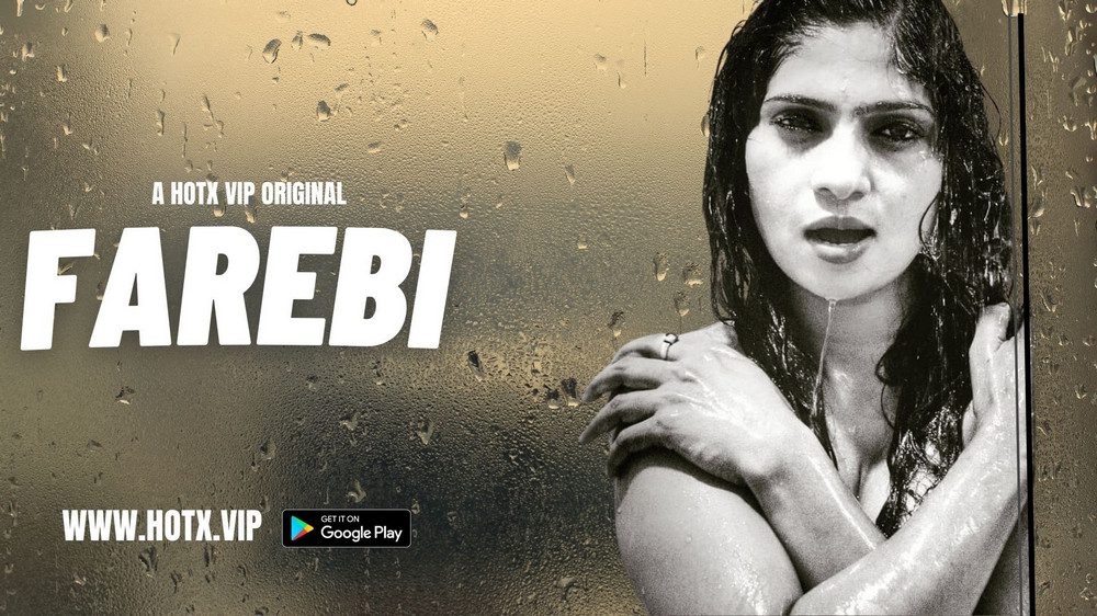 Farebi – 2023 – HotX – Hindi Short Film