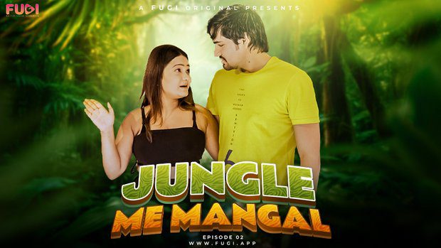 Jangal Me Mangal – S01E02 – 2023 – FugiApp Web Series Hindi