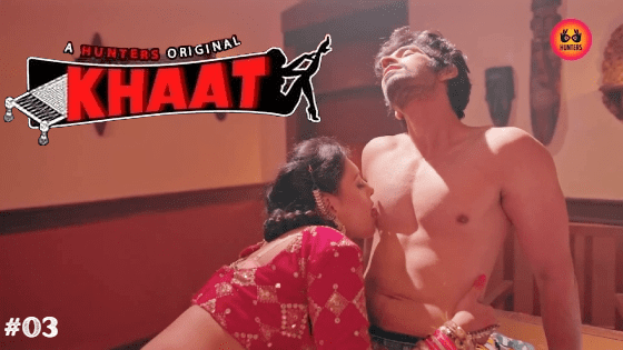 Khaat S01E03 2024 Hunters Originals Hindi Hot Web Series