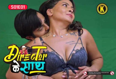 Director Ke Saath S01E01 Hindi Hot Web Series 2024 Kangan