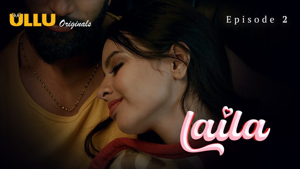 Laila P01E02 Hindi Hot Web Series 2024 Ullu