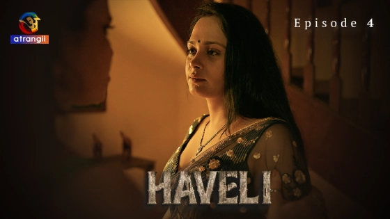 Haveli Part 1 S01E04 Hindi Hot Web Series 2024 Atrangii