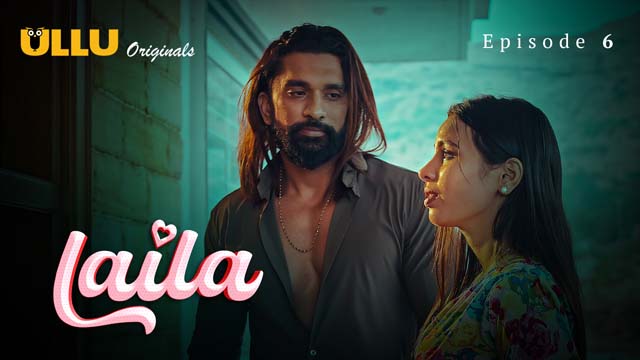 Laila P02E06 Hindi Hot Web Series 2024 Ullu