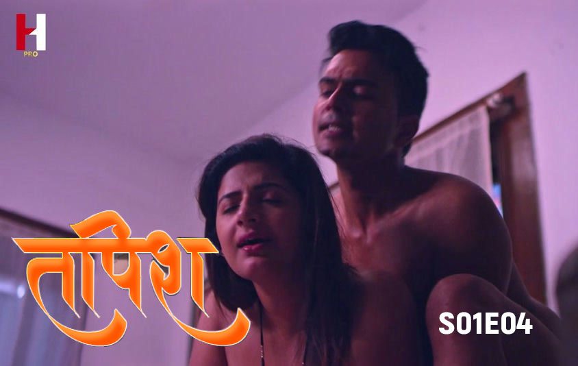 Tapish S01E04 Hindi Hot Web Series 2024 HuntCinema